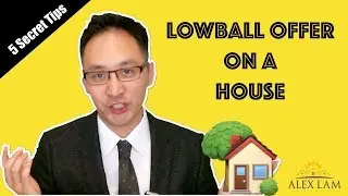 Lowball Offer on a house - 5 Secret Tips