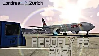 Londres🛫🛬 Zurich/Aerofly FS 2021