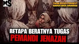 MENYERAMKAN! SERING DIGANGGU OLEH PARA ARWAH, NASIB PEMANDI JENAZAH | #Mstory vol.222