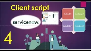 # 4 - ServiceNow Client Script Training || Client Side Scripting || Development ServiceNow