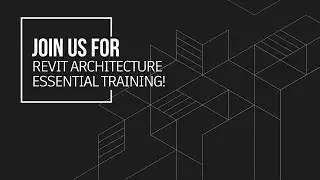 Join us for Revit Architecture Essential Training!