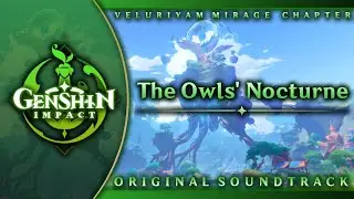 The Owls Nocturne | Genshin Impact Original Soundtrack: Veluriyam Mirage Chapter