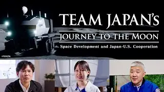 TEAM JAPAN’s JOURNEY TO THE MOON