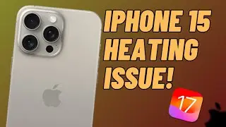 How To Fix Heating Issue on iPhone 15 Models