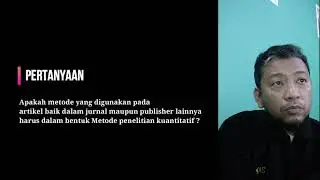 #69 Q&A Pak Oktiyas - Apakah metode pada artikel harus dalam bentuk metode penelitian kuantitatif?