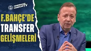 Fenerbahçe'den Flaş TRANSFER ATAKLARI! Zeki Uzundurukan O İsimleri Açıkladı!