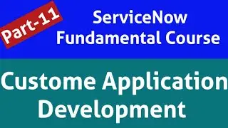 ServiceNow custom application development | tables in ServiceNow | create table in ServiceNow