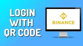 How to Login on Binance With QR Code (Simple)