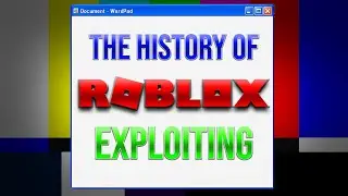 The History of Roblox Exploiting