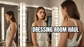 [4K] Transparent Try On Haul In Dressing Room  Get Ready With Lera(2024)