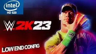 WWE 2K23 Intel HD 520 Low End PC | Low End Config