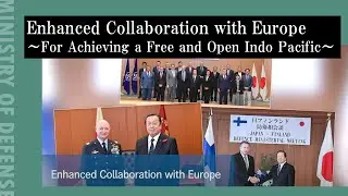 Enhanced Collaboration with Europe ～For Achieving a Free and Open Indo Pacific～