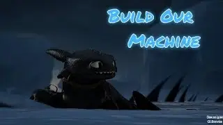 Беззубик клип Build Our Machine (заказ для Gl.Bonnie)