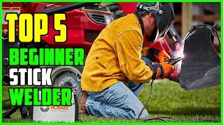 TOP 5: Best Stick Welder for Beginners 2023