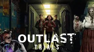 The Outlast Trials - Часть 6. И снова троица в деле!