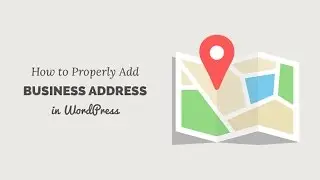 How to Properly Add Your Business Address in WordPress