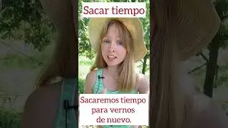 Sacar tiempo #испанскийязык #разговорныйиспанский#испанскийдляначинающих#испанскийонлайн