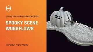 DPP: Spooky Scene Workflows - Week 1