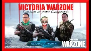 ¡¡¡VICTORIA EN WARZONE!!! Campeando TAMBIÉN SE GANA By Seryeigameplays,Fenix y Gorilinga...