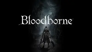 Bloodborne - Cheese - Завершаем квест Айлин посредством бага