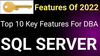 Key DBA features in SQL Server 2022 , SQL Server 2022 New Features