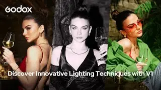 Discover Innovative Lighting Techniques with V1 | Godox Photography Lighting 101 EP06