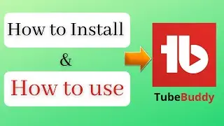 How to Use and Install TubeBuddy Tool to Increase Viewers and Subscribers