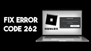 How To Fix Roblox There Was A Problem Sending Data - Error Code 262