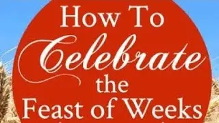 How To Celebrate Pentecost? Do This To Keep The Feast of Weeks. What Do We Do On Shavuot? Covenant