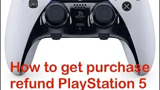 How to get purchase refund PlayStation 5