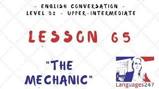 Lesson 65 Learn English - The mechanic - Present Perfect Continuous vs Present Perfect Simple