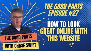 The Good Parts Episode #27 How To Look Great Online with This Website