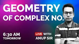 Geometry of Complex Numbers | Class 11 | MathonGo | LIVE DAILY | IIT JEE Mathematics | Anup Sir