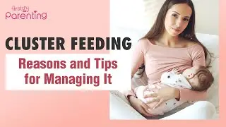 Cluster Feeding - Reasons & Tips to Manage It