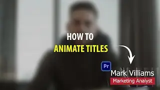 Title Animation in Premiere Pro Tutorial