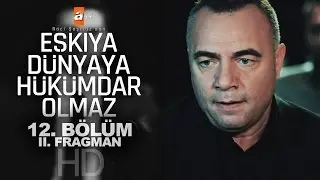 Eşkıya Dünyaya Hükümdar Olmaz 12. Bölüm Fragmanı (2) - atv