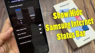 Samsung Galaxy A13: How to Show/Hide Samsung Internet Status Bar