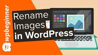 How to Rename Images and Media Files in WordPress