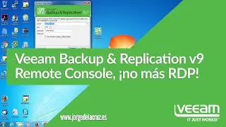 Veeam: Veeam Backup & Replication v9 Remote Console ¡no más RDP!