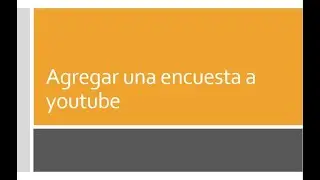 como crear una encuesta en youtube