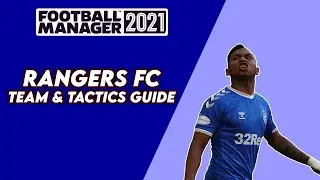 FM 21 Team Guide | Rangers FC in Football Manager 2021