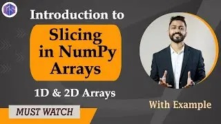 Lec-35: Slicing in Numpy Arrays | 1D & 2D Arrays in Python 🐍 with examples