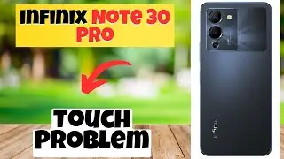 Touch Problem infinix Note 30 Pro || How to solve the touch issues ||Touch not working