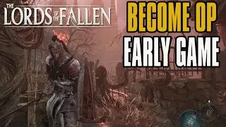 Lords Of The Fallen Best Farming To Become OP Early Game!