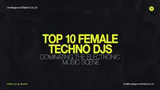 Top 10 Female Techno DJs Dominating the Electronic Music Scene