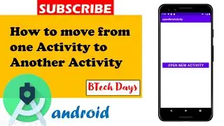 How to Move from one Activity to Another Activity in Android Studio