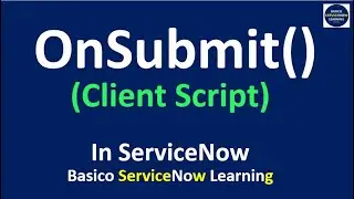 onsubmit Client Script ServiceNow | ServiceNow onsubmit Client Script Coding Demonstration