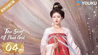 ENG SUB【Special Edition】The Story of Pearl Girl EP04 | Zhao Lusi / Liu Yuning | YOUKU