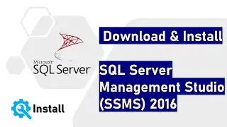 Download & Install SQL Server Management Studio (SSMS) 2016