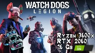 Watch Dogs  Legion RTX 2060 Ryzen 3600x RTX On оптимальные, очень высокие настройки графики